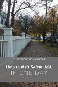 things to do in salem, salem ma in one day