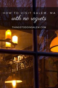 things to do in salem, how to visit salem ma with no regrets