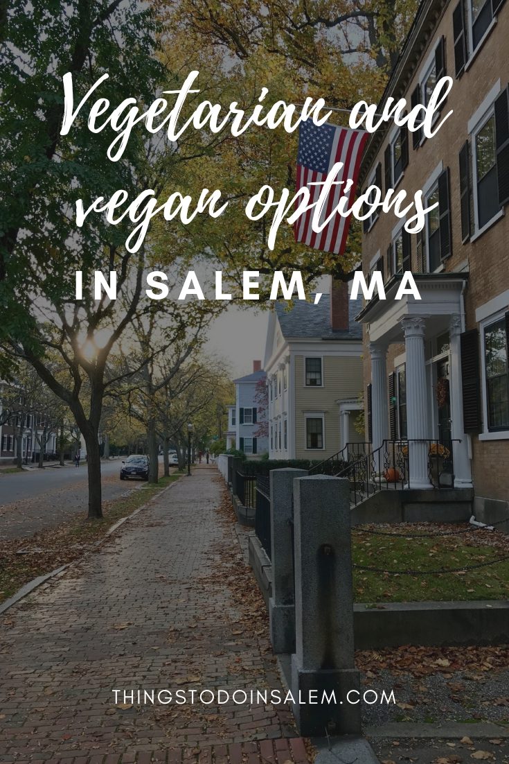 things to do in salem, vegetarian and vegan food salem ma