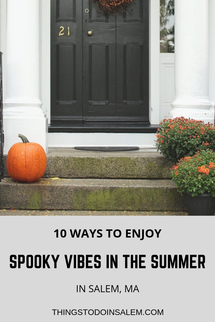 things to do in salem, spooky vibes in the summer in salem ma