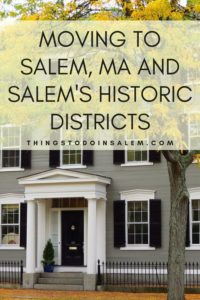 things to do in salem ma, moving to salem ma, salem's historic districts